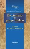Diccionario del griego bíblico : setenta y Nuevo Testamento