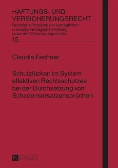 Schutzlücken im System effektiven Rechtsschutzes bei der Durchsetzung von Schadensersatzansprüchen - Fechner, Claudia