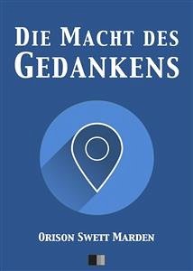 Die Macht des Gedankens (eBook, ePUB) - Swett Marden, Orison