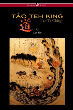 THE TÂO TEH KING (TAO TE CHING - Wisehouse Classics Edition) - Tzu, Lao