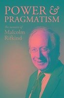 Power and Pragmatism - Rifkind, Malcolm