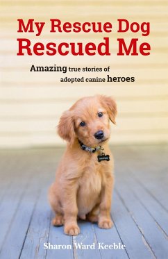 My Rescue Dog Rescued Me - Keeble, Sharon Ward