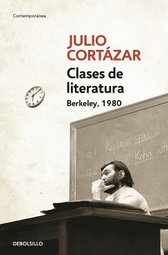 Clases de Literatura. Berkeley. 1980 / Literature Courses. Berkley, 1980 - Cortázar, Julio