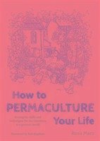 How to Permaculture Your Life - Mars, Ross