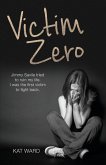 Victim Zero: Jimmy Savile tried to ruin my life. I was the first victim to fight back.
