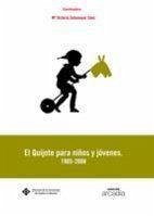 El Quijote para niños y jóvenes : 1905-2008 : historia, análisis y documentación - Martín Roguero, Nieves; Sotomayor Sáez, María Victoria . . . [et al.