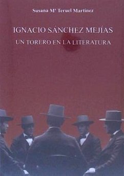 Ignacio Sánchez Mejías : un torero en la literatura - Teruel Martínez, Susana María