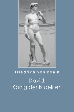 David, König der Israeliten (eBook, ePUB) - von Bonin, Friedrich