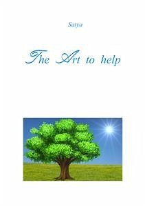 The Art to help (eBook, PDF) - Satya