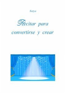 Recitar para convertirse y crear (eBook, PDF) - Satya