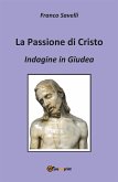 Indagine in Giudea. La passione di Cristo (eBook, ePUB)