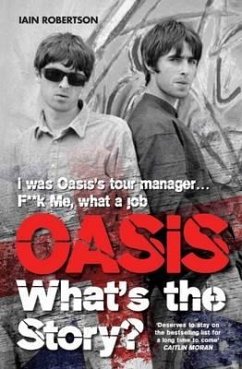 Oasis: What's the Story? - Robertson, Iain