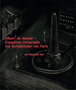 Albert de Menier - Exposition Universelle Die Gotteskinder von Paris (eBook, ePUB) - Karl, Benjamin