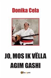 Jo, mos ik vëlla agim gashi (eBook, PDF) - Cela, Donika