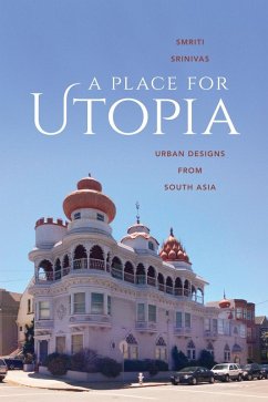 A Place for Utopia (eBook, ePUB) - Srinivas, Smriti