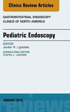 Pediatric Endoscopy, An Issue of Gastrointestinal Endoscopy Clinics of North America (eBook, ePUB) - Lightdale, Jenifer R.