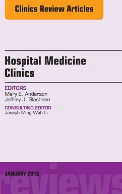 Volume 5, Issue 1, An Issue of Hospital Medicine Clinics, E-Book (eBook, ePUB) - Glasheen, Jeffrey; Anderson, Mary