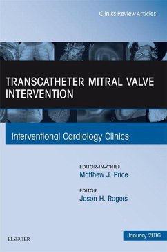 Transcatheter Mitral Valve Intervention, An Issue of Interventional Cardiology Clinics (eBook, ePUB) - Rogers, Jason H.