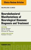 Neurobehavioral Manifestations of Neurological Diseases: Diagnosis & Treatment, An Issue of Neurologic Clinics (eBook, ePUB)