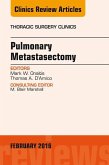 Pulmonary Metastasectomy, An Issue of Thoracic Surgery Clinics of North America (eBook, ePUB)