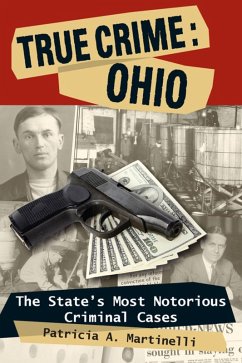 True Crime: Ohio (eBook, ePUB) - Martinelli, Patricia A.