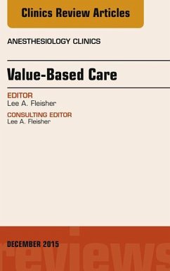 Value-Based Care, An Issue of Anesthesiology Clinics (eBook, ePUB) - Fleisher, Lee A
