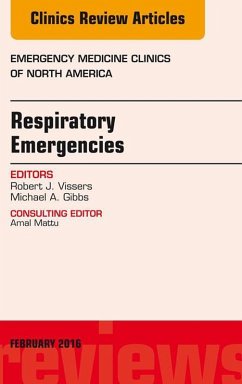 Respiratory Emergencies, An Issue of Emergency Medicine Clinics of North America (eBook, ePUB) - Vissers, Robert J.; Gibbs, Michael A.