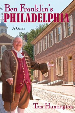 Ben Franklin's Philadelphia (eBook, ePUB) - Huntington, Tom