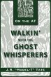 Walkin' with the Ghost Whisperers... - Bild 1