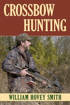 Crossbow Hunting (eBook, ePUB) - Smith, William Hovey