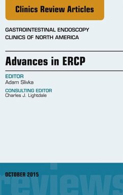 Advances in ERCP, An Issue of Gastrointestinal Endoscopy Clinics (eBook, ePUB) - Slivka, Adam