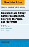 Childhood Food Allergy: Current Management, Emerging Therapies, and Prevention, An Issue of Pediatric Clinics (eBook, ePUB)