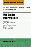 MR-Guided Interventions, An Issue of Magnetic Resonance Imaging Clinics of North America 23-4 (eBook, ePUB)