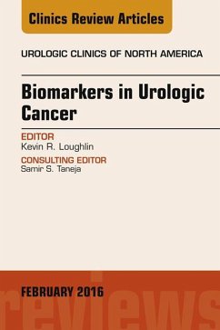 Biomarkers in Urologic Cancer, An Issue of Urologic Clinics of North America (eBook, ePUB) - Loughlin, Kevin R.