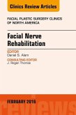 Facial Nerve Rehabilitation, An Issue of Facial Plastic Surgery Clinics of North America (eBook, ePUB)
