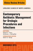 Contemporary Antibiotic Management for Urologic Procedures and Infections, An Issue of Urologic Clinics (eBook, ePUB)