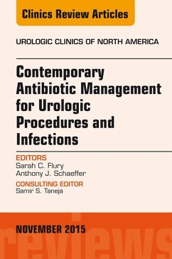 Contemporary Antibiotic Management for Urologic Procedures and Infections, An Issue of Urologic Clinics (eBook, ePUB) - Flury, Sarah C.
