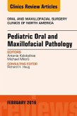 Pediatric Oral and Maxillofacial Pathology, An Issue of Oral and Maxillofacial Surgery Clinics of North America (eBook, ePUB) Pediatric Oral and Maxillofacial Pathology, An Issue of Oral and Maxillofacial Surgery Clinics of North America (eBook, ePUB)