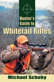 Hunters Guide to Whitetail Rifles (eBook, ePUB)