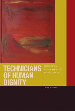 Technicians of Human Dignity (eBook, PDF) - Bennett, Gaymon