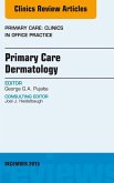 Primary Care Dermatology, An Issue of Primary Care: Clinics in Office Practice (eBook, ePUB)
