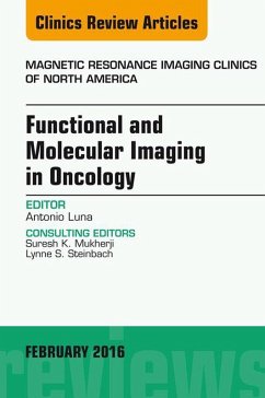 Functional and Molecular Imaging in Oncology, An Issue of Magnetic Resonance Imaging Clinics of North America (eBook, ePUB) - Luna, Antonio