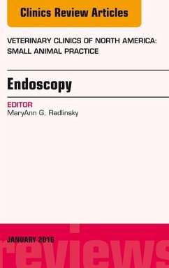 Endoscopy, An Issue of Veterinary Clinics of North America: Small Animal Practice (eBook, ePUB) - Radlinsky, Maryann G.