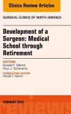 Development of a Surgeon: Medical School through Retirement, An Issue of Surgical Clinics of North America (eBook, ePUB)