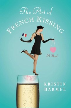 The Art of French Kissing (eBook, ePUB) - Harmel, Kristin