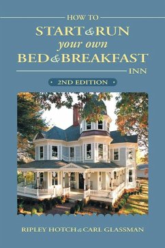 How to Start & Run Your Own Bed & Breakfast Inn (eBook, ePUB) - Glassman, Carl; Hotch, Ripley