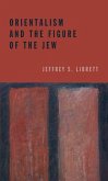 Orientalism and the Figure of the Jew (eBook, PDF)