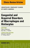 Congenital and Acquired Disorders of Macrophages and Histiocytes, An Issue of Hematology/Oncology Clinics of North America (eBook, ePUB)