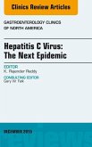 Hepatitis C Virus: The Next Epidemic, An issue of Gastroenterology Clinics of North America (eBook, ePUB)