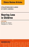 Hearing Loss in Children, An Issue of Otolaryngologic Clinics of North America (eBook, ePUB)